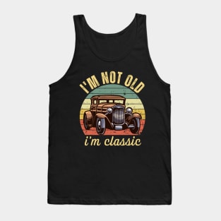 i am not old i am classic Tank Top